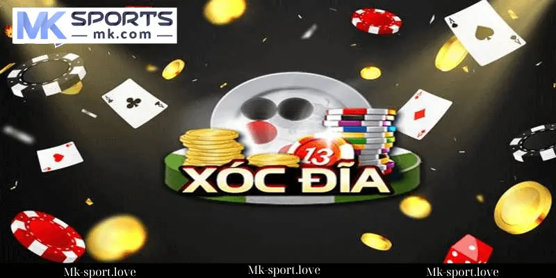 Giới Thiệu Về Xóc Đĩa Tại MK Sports