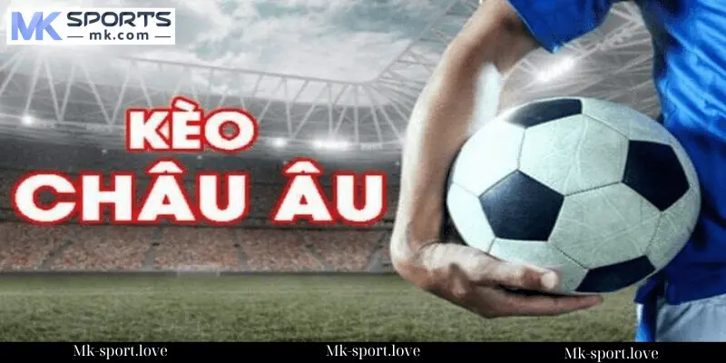 Cách Đọc Kèo Châu Âu Trên Bảng Cược Tại MK Sports