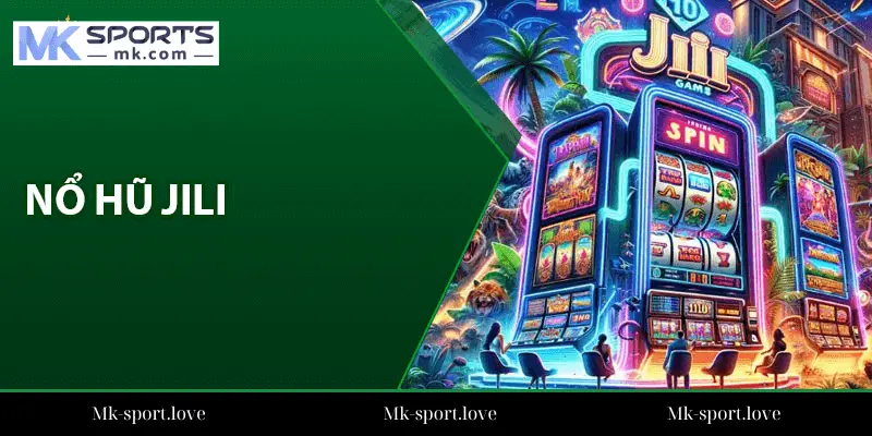 Các Trò Chơi Slot Hấp Dẫn Tại Sảnh JILI - Mk sport